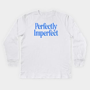 Perfectly Imperfect - Blue Kids Long Sleeve T-Shirt